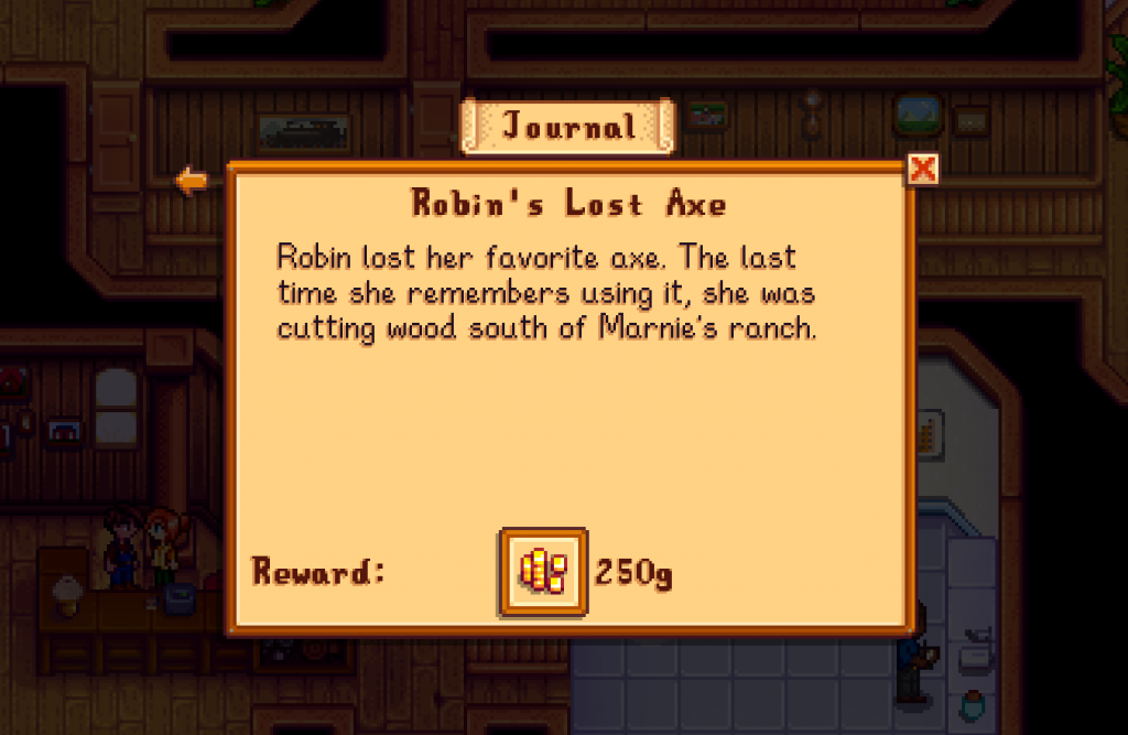 A journal entry entitled "Robin's Lost Axe." The text reads, "Robin lost her favorite axe. The last time she remembers using it, she was cutting wood south of Marnie's ranch." The reward is 250g.